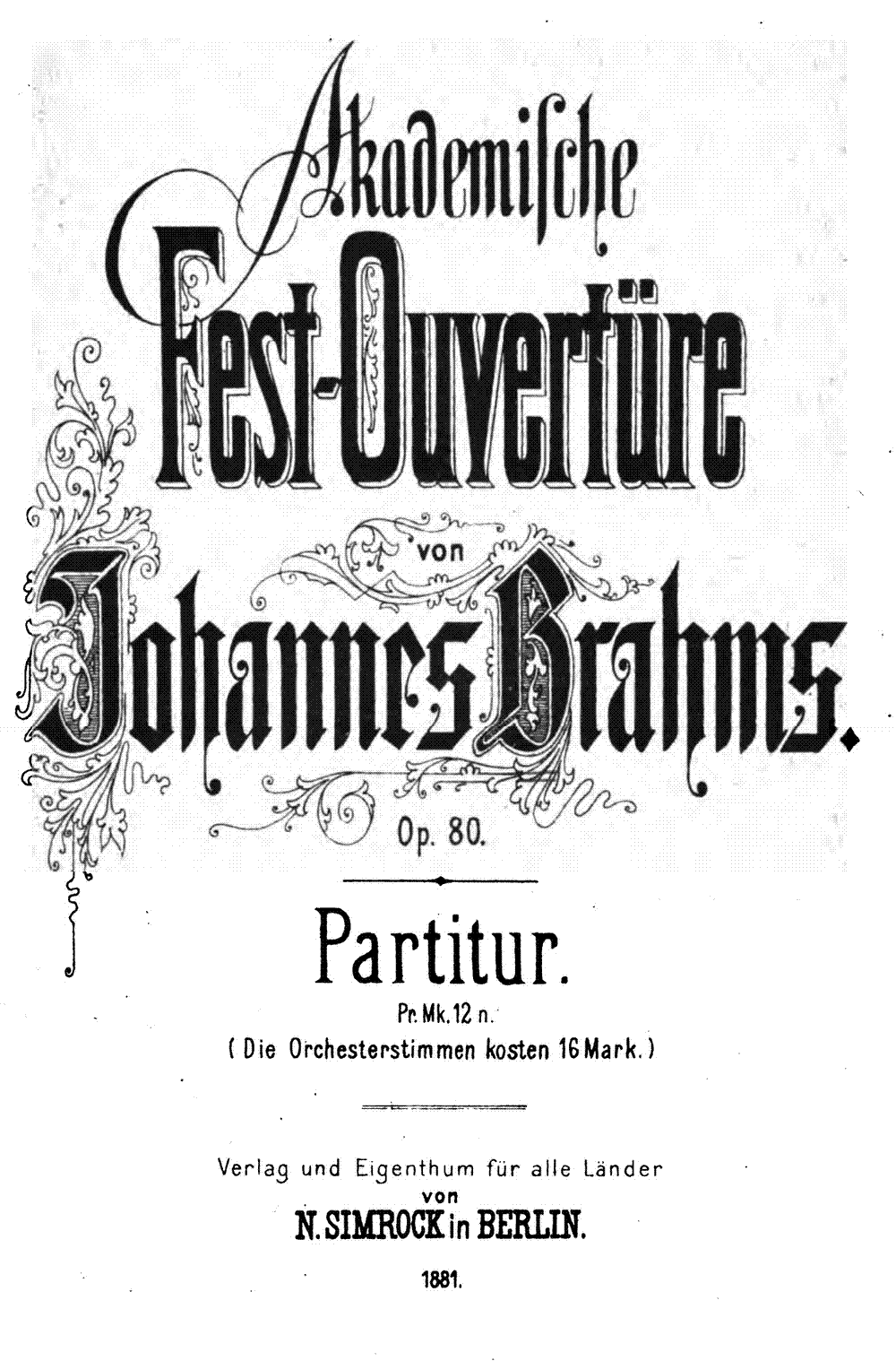Title page of the first edition of Brahms's Akademische Festouvertüre, Op. 80, published by N. Simrock, Berlin, 1881